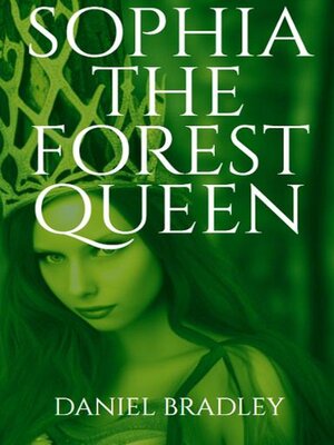 cover image of Sophia the Forest Queen
